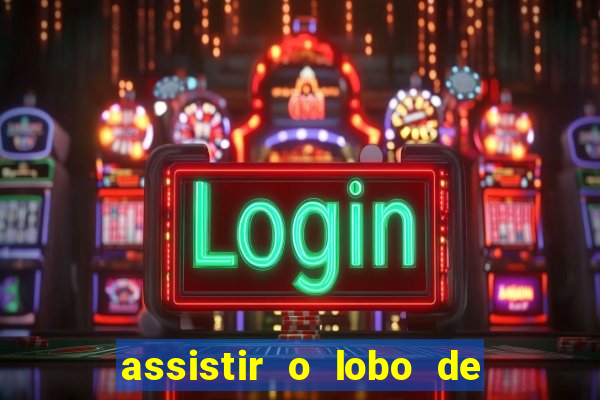 assistir o lobo de wall street gratis